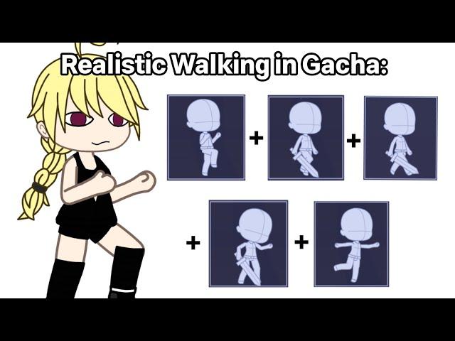 Realistic Walking in Gacha: 