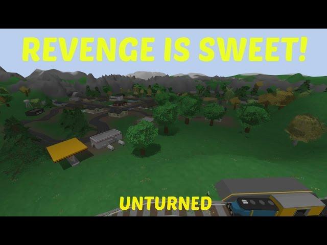 REVENGE IS SWEET! | Unturned |