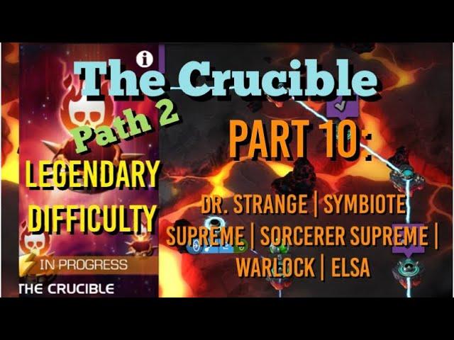 MCOC - The Crucible - Part 10 (Path 2) - Dr. Strange | Symbiote Supreme | Sorcerer | Warlock | Elsa