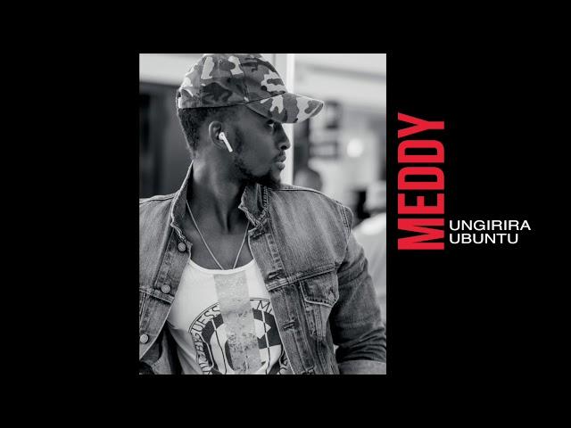 Meddy - Ungirira Ubuntu (Audio)