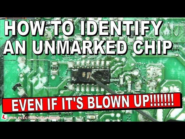 How To Identify An Unmarked or Blown IC Chip