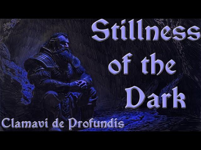 Stillness of the Dark - Original Dwarven Song - Clamavi De Profundis