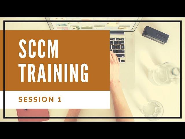 SCCM Training Tutorials For Beginners | Best SCCM Tutorial On Youtube | Sccm Session 1