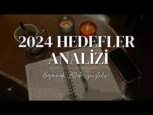 2024 HEDEFLER ANALİZİ I Hedeflerim Neydi? I Hangi Hedefimi Yaptım?