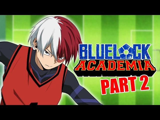 BLUELOCK ACADEMIA PT. 2 (Ft. MHA, DEMON SLAYER, HAIKYUU AND MORE!!!)