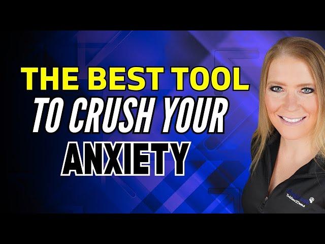 The #1 Tool To CRUSH Your Anxiety (You NEED This!)