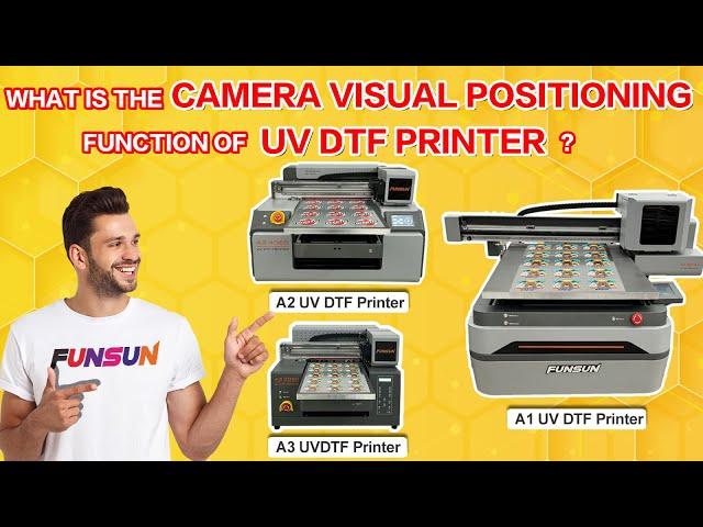 What Is The Camera Visual Positioning Function Of UV DTF Printer?