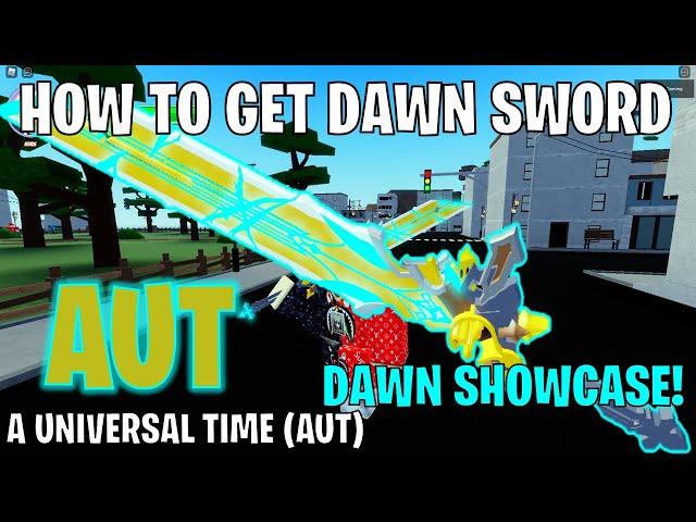 ⭐ How To Get The Dawn Sword In Roblox A Universal Time (AUT)⭐