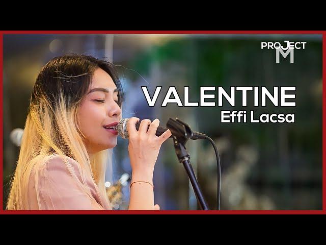 Valentine - Project M Featuring Effi Lacsa