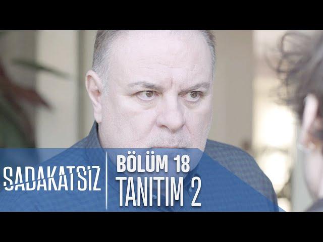 Sadakatsiz 18. Bölüm 2. Tanıtımı