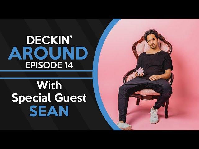 Deckin' Around #14 - Sean Oulashin - CARDIST