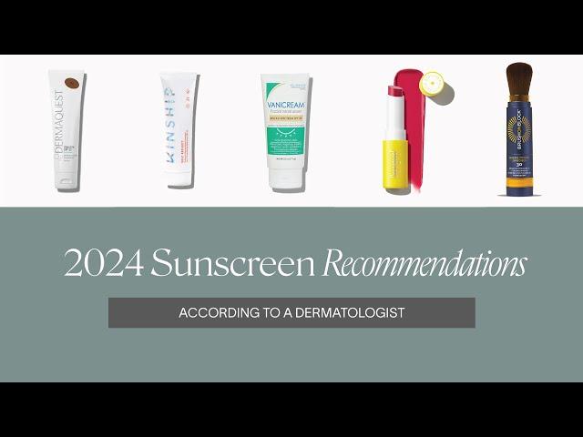 2024 Sunscreen Recommendations | According to a Dermatologist