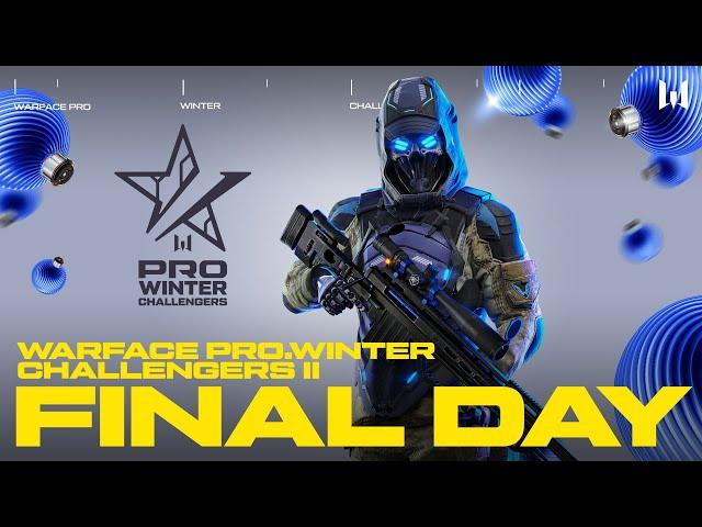 Турнир Warface PRO.Winter Challengers II. Final Day