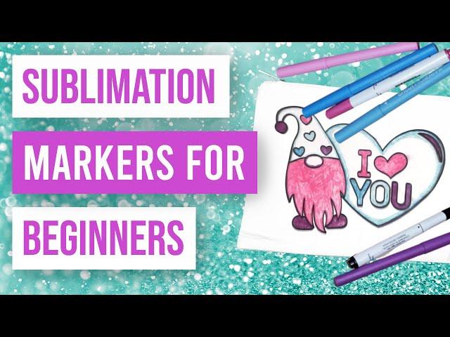  Introduction to Sublimation Markers for Beginners