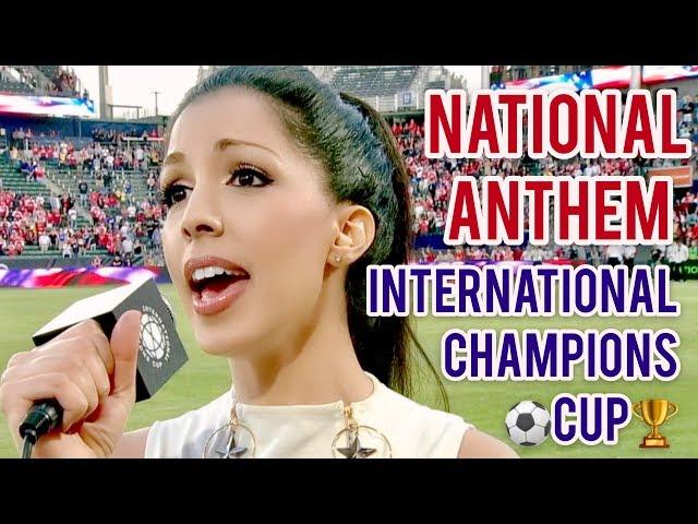 Arsenal v FC Bayern (International Champions Cup) National Anthem by Roxy Darr - L.A. Galaxy