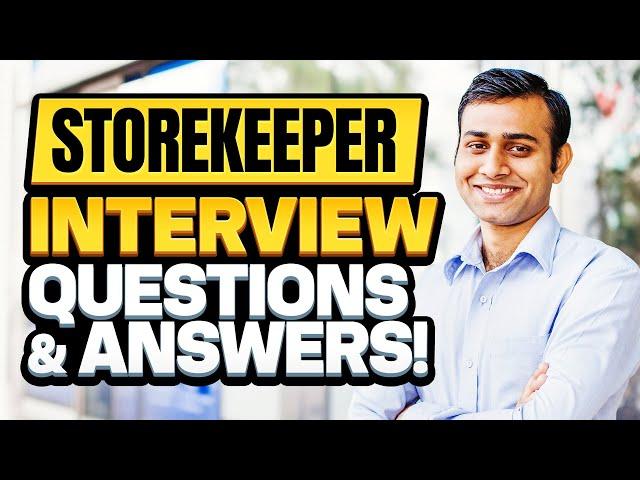 STORE KEEPER Interview Questions & ANSWERS! (How to PASS a StoreKeeper Job Interview!)