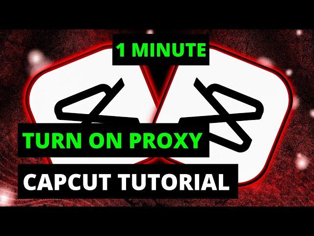 How To Turn On Proxy In CAPCUT PC 2023 l CapCut Tutorial (2023)