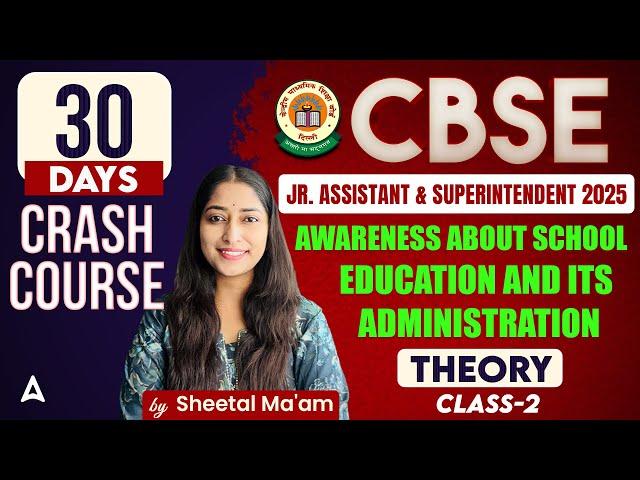 CBSE Junior Assistant 2025 | Awareness About School Education & Administration Theory | Class-02