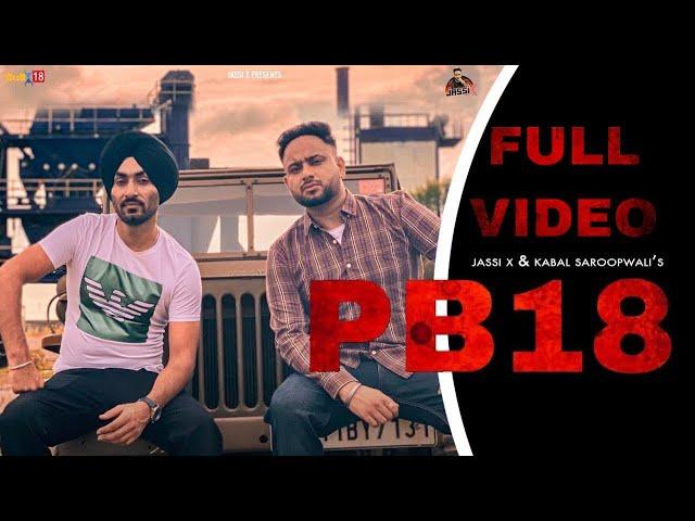 PB18 (Full Video) | Jassi X & Kabal Saroopwali | Manvir Cheema | Latest Punjabi Songs 2020