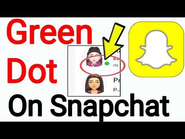 What Is Green Dot On Snapchat?