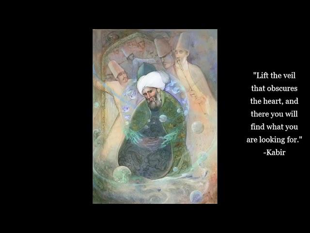 Kabir ~ 𝐓𝐡𝐞 𝐃𝐢𝐯𝐢𝐧𝐞 𝐏𝐫𝐞𝐬𝐞𝐧𝐜𝐞 𝐨𝐟 𝐓𝐫𝐮𝐭𝐡 ~ Sufi Mysticism - Hindu Bhakti