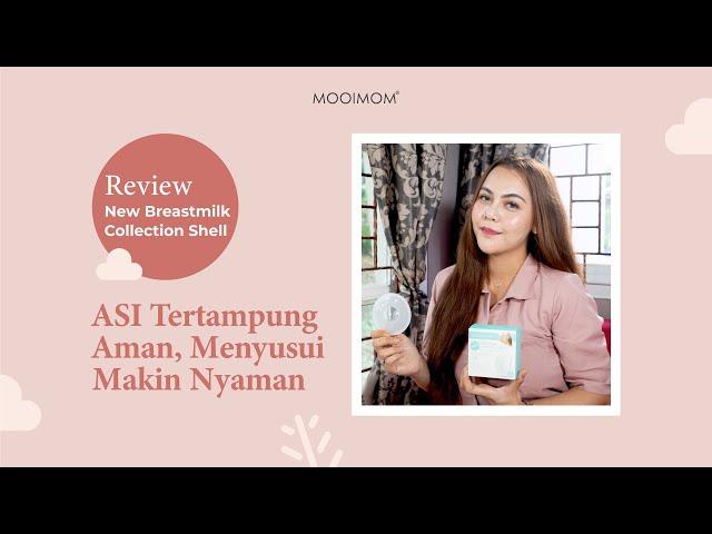 Review MOOIMOM New Breastmilk Collection Shell, Tampung ASI Bebas Tumpah!