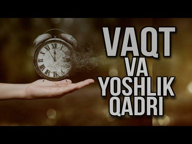 Вақт ва ёшлик қадри / Vaqt va yoshlik qadri. Abdulloh domla maruzalari.