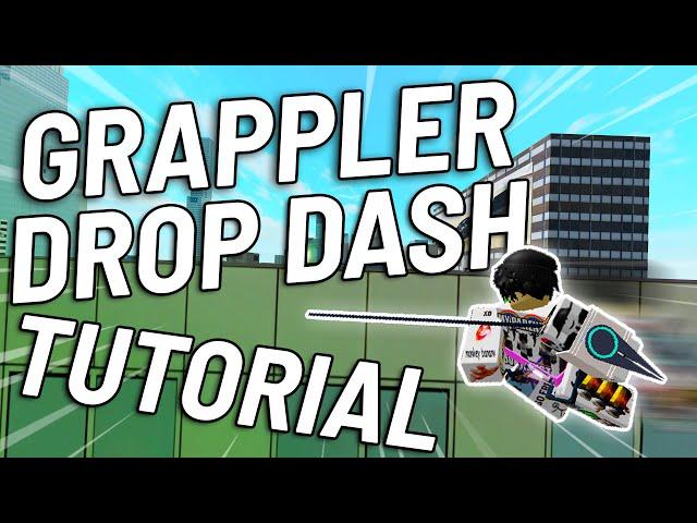 GRAPPLER DROPDOWN DASH TUTORIAL!