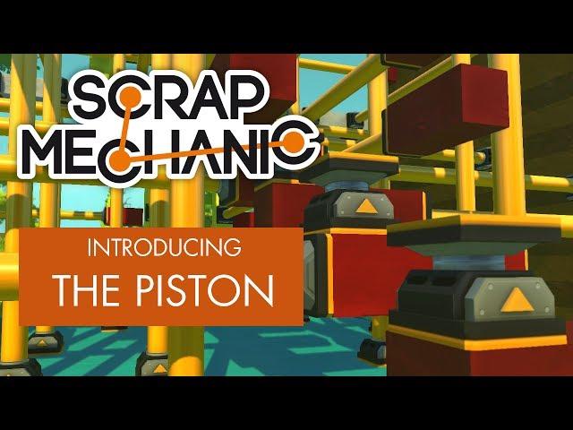 Scrap Mechanic - Introducing the Piston