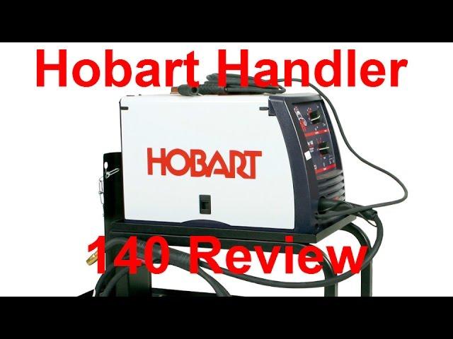 Hobart Handler 140 Review: Learn How To Weld With Ease And Affordability