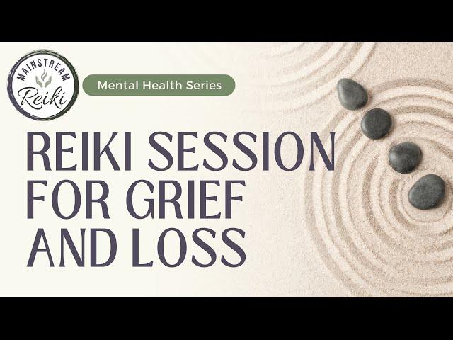 Reiki Session for Grief and Loss  | Mental Health Series | #reiki with Andrea