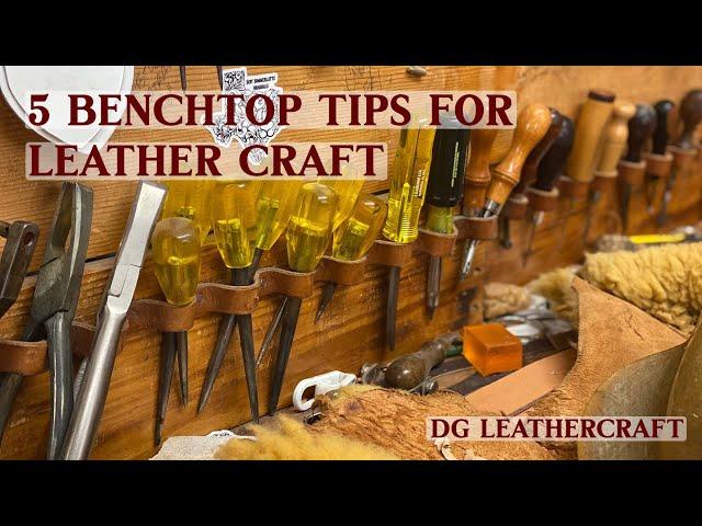 5 Benchtop Tips for Leather Craft