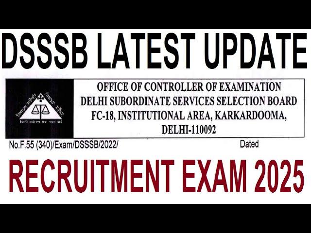 DSSSB LATEST UPDATE || DSSSB RECRUITMENT EXAM 2025 || DSSSB NEW NOTICE 2025