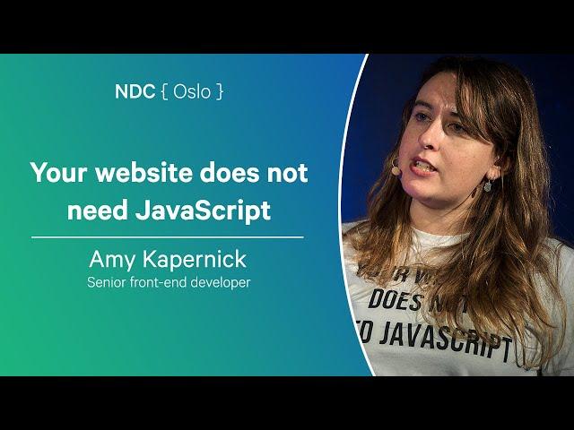 Your website does not need JavaScript - Amy Kapernick - NDC Oslo 2024