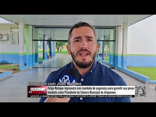 Entrevista com João Mendes -  Felipe Rozique ingressará com mandado de segurança para garantir...