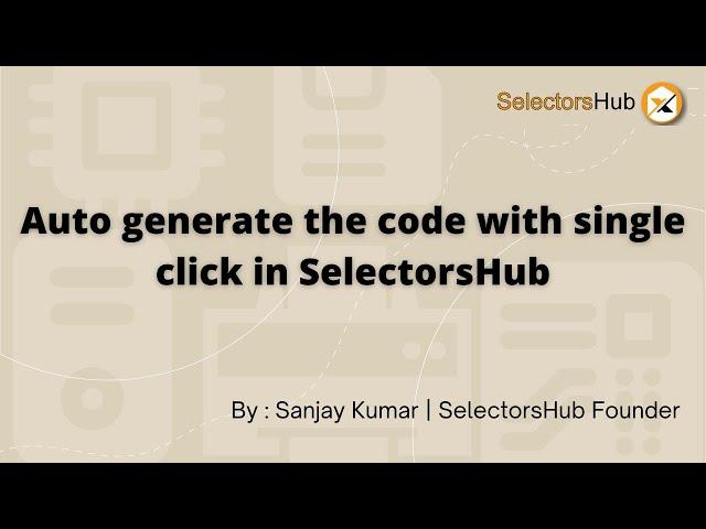 #NewFeature: Auto generate the code with single click in SelectorsHub, no need to type command!!