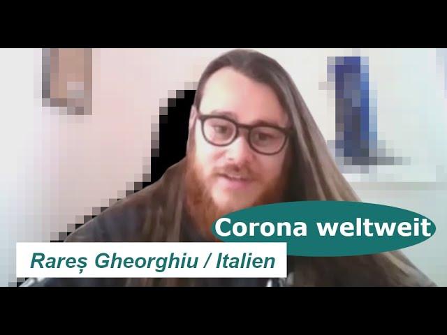 Corona weltweit: Interview mit Rareș Gheorghiu aus Italien