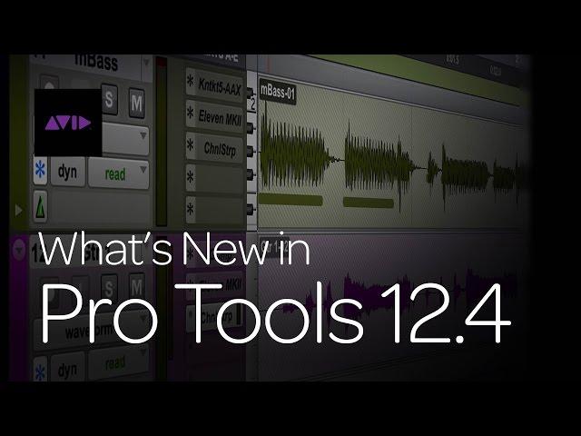 What's new in Pro Tools 12.4