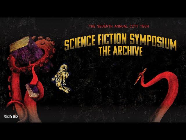 Paper Session: Archives in SF, 7th Annual City Tech Science Fiction Symposium on the Archive and SF