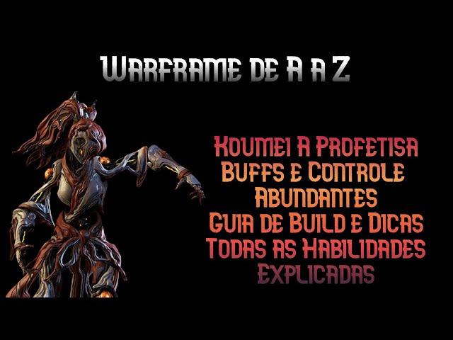 Koumei A Profetisa Chegou no Jogo | Guia da Koumei | Buffs e Controle Absurdos | Warframe de A a Z