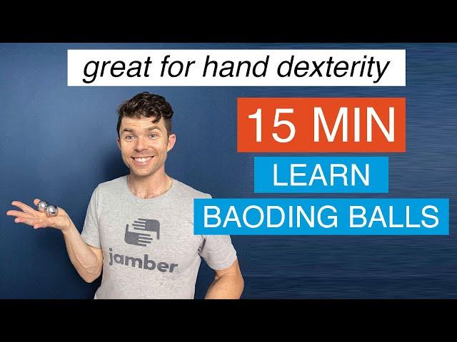 15 Minute Baoding Ball Class to Drastically Improve Hand Dexterity