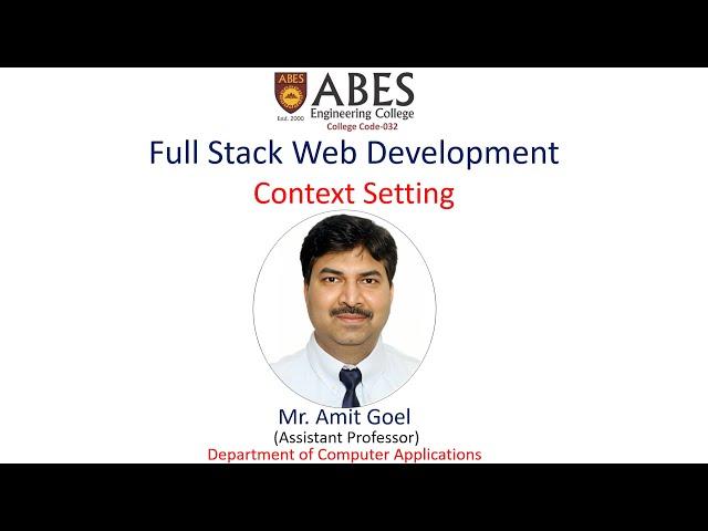 Full Stack Web Development | Context Setting | ABES Engineering College, Ghaziabad