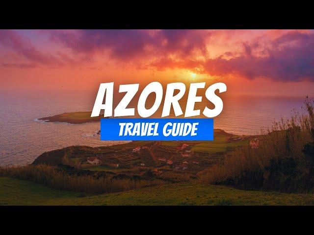 Azores Travel Guide 2025 | Best Places & Things to do in the Azores Islands