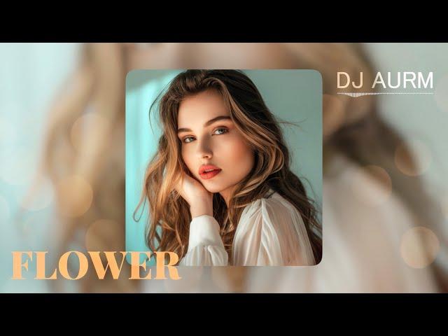 DJ AURM - Flower