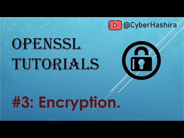 OpenSSL Tutorial Video-3 | Encryption using OpenSSL