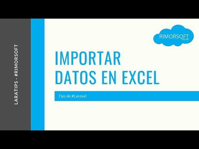 Tip 10 - Importar datos en EXCEL desde Laravel | Rimorsoft Online