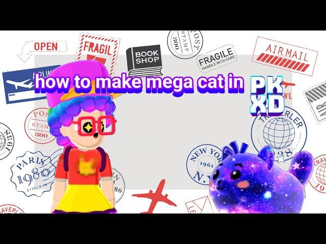 how to make mega cat in pk xd