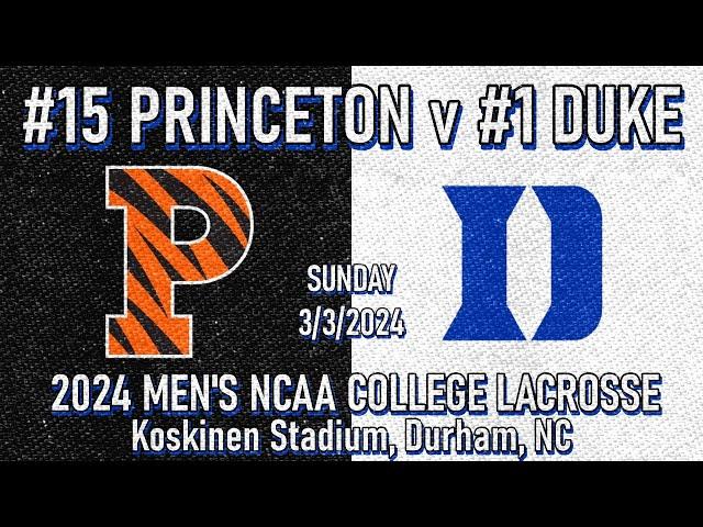 2024 Lacrosse #15 Princeton v #1 Duke (Full Game) Men’s College Lacrosse #DukeMLAX #TigerLacrosse