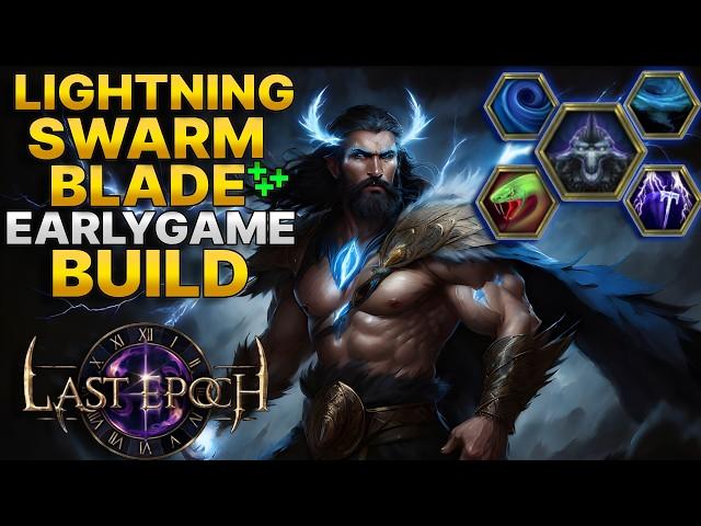 BECOME UNSTOPPABLE!Lightning Swarmblade Earlygame Build Guide - Last Epoch 1.1