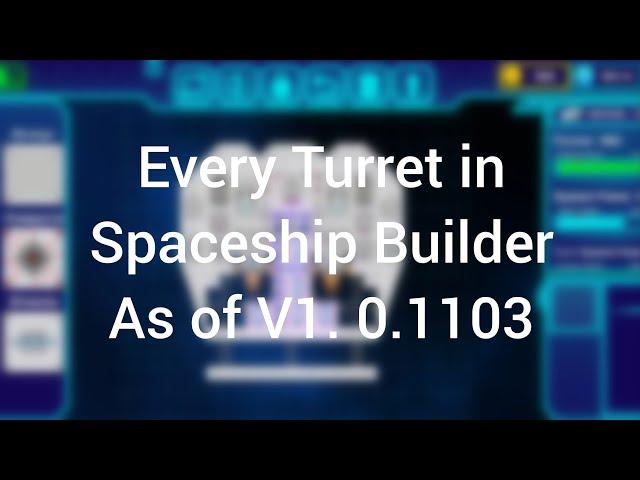 Every Turret in Spaceship Builder 1.0.1103